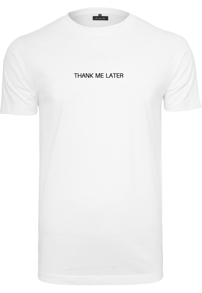 Tricou Thank Me Later Mister Tee